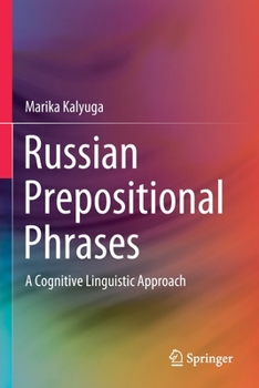 Russian Prepositional Phrases: A Cognitive Linguistic Approach