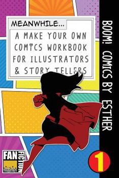 Paperback Boom! Comics by Esther: A What Happens Next Comic Book for Budding Illustrators and Story Tellers Book