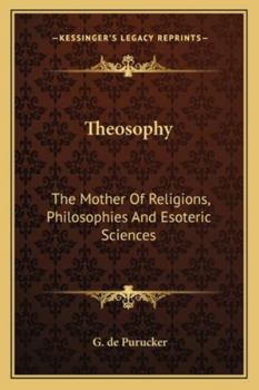 Paperback Theosophy: The Mother Of Religions, Philosophies And Esoteric Sciences Book