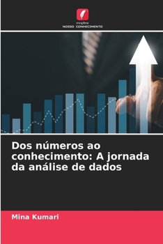 Paperback Dos números ao conhecimento: A jornada da análise de dados [Portuguese] Book