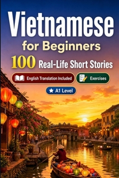 Paperback Vietnamese for Beginners A1: Improve your reading comprehension and written expression through simple bilingual everyday situations Book