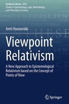 Paperback Viewpoint Relativism: A New Approach to Epistemological Relativism Based on the Concept of Points of View Book