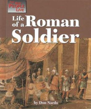 The Way People Live - Life of a Roman Soldier (The Way People Live) - Book  of the Way People Live