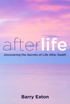 Paperback Afterlife: Uncovering the Secrets of Life After Death Book