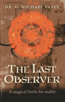 Paperback The Last Observer: A Magical Battle for Reality Book