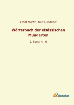 Paperback Wörterbuch der elsässischen Mundarten: 1. Band: A - N [German] Book