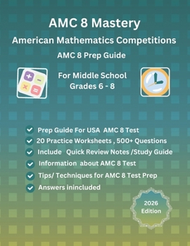 AMC 8 Mastery: Complete Prep Guide for... book