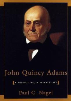 Hardcover John Quincy Adams: A Public Life, a Private Life Book