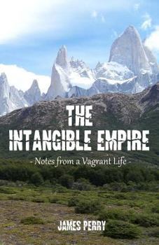 Paperback The Intangible Empire: Notes from a Vagrant Life Book