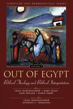 Paperback Out of Egypt: Biblical Theology and Biblical Interpretation: 5 Book