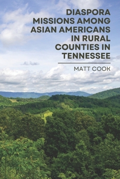 Paperback Diaspora Missions among Asian Americans in Rural Counties in Tennessee Book