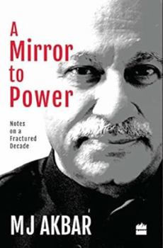 Hardcover A Mirror to Power: Notes on a Fractured Decade Book