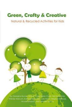 Paperback Green, Crafty, & Creative: Natural & Recycled Activities for Kids Book