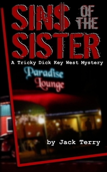 Paperback Sins Of The Sister: A Tricky Dick Key West Mystery Book