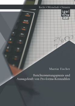 Paperback Berichterstattungspraxis und Aussagekraft von Pro-forma-Kennzahlen [German] Book