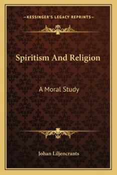 Spiritism And Religion: A Moral Study