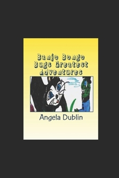 Paperback Banjo Bongo Bugs Greatest Adventures: by Angela Dublin Book