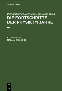 Hardcover Die Fortschritte Der Physik Im Jahre .... 1870, Jahrgang 26 [German] Book