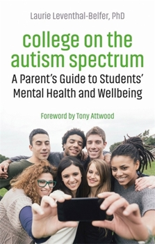 Paperback College on the Autism Spectrum: A Parent's Guide to Students' Mental Health and Wellbeing Book