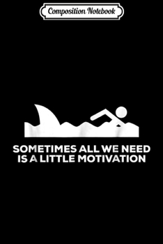 Composition Notebook: Funny Summer Swim - Motivational Shark Journal/Notebook Blank Lined Ruled 6x9 100 Pages