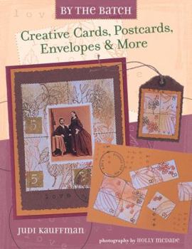 Paperback By the Batch: Creative Cards, Postcards, Envelopes & More Book