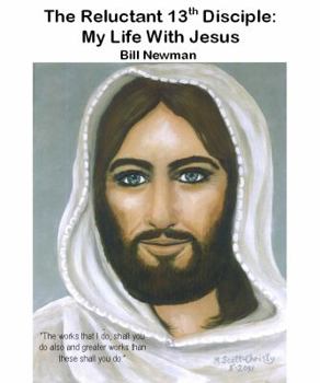 Paperback The Reluctant 13th Disciple: My Life With Jesus Book
