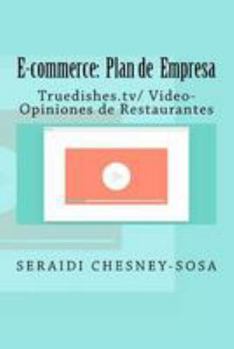 Paperback E-commerce: Plan de empresa/ Truedishes.tv/ Video-Opiniones de Restaurantes [Spanish] Book