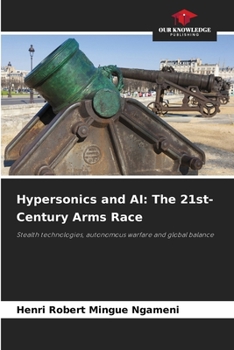 Hypersonics and AI: The 21st-Century Arms Race