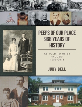 Paperback Peeps of our Place 968 Years of History: As told to us by "House" 1050-2018 Book