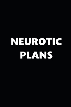 2020 Daily Planner Funny Humorous Neurotic Plans 388 Pages: 2020 Planners Calendars Organizers Datebooks Appointment Books Agendas