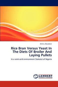 Paperback Rice Bran Versus Yeast in the Diets of Broiler and Laying Pullets Book