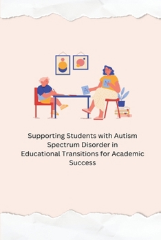 Paperback ﻿ Supporting Students with Autism Spectrum Disorder in Educational Transitions for Academic Success Book