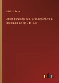 Paperback Abhandlung über den Horaz, besonders in Beziehung auf die Ode IV, 8 [German] Book