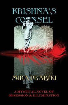 Paperback Krishna's Counsel: A Mystical Saga of Obsession & Illumination Book