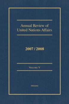 Hardcover Annual Review of United Nations Affairs 2007/2008 Volume 5 Book