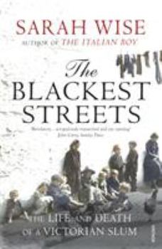 Paperback The Blackest Streets: The Life and Death of a Victorian Slum Book