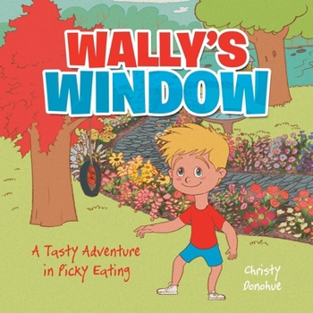 Paperback Wally's Window: A Tasty Adventure in Picky Eating Book
