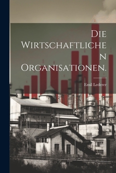 Paperback Die wirtschaftlichen Organisationen. [German] Book