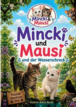 Paperback Mincki und Mausi und der Wasserschreck: Keine Angst vor Wasser [German] Book