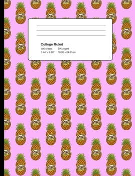 College Ruled 200 Pages: Light Pink Sloth In A Pineapple Composition Notebook, Cute Sloth College Composition Book, Notebook For Sloth Lovers