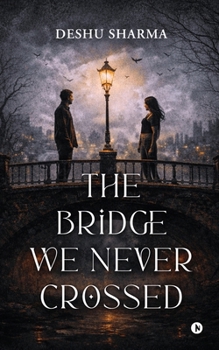 Paperback The Bridge We Never Crossed Book