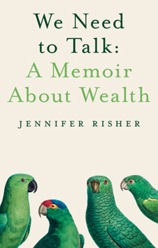 Hardcover We Need to Talk: A Memoir about Wealth Book