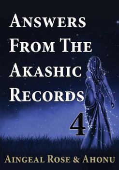 Paperback Answers From The Akashic Records - Vol 4: Practical Spirituality for a Changing World Book