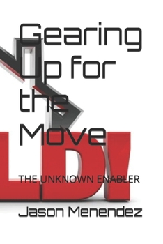 Paperback Gearing Up for the Move: The Unknown Enabler Book