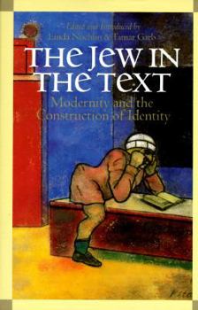 Hardcover The Jew in the Text: Modernity and the Construction of Identity Book