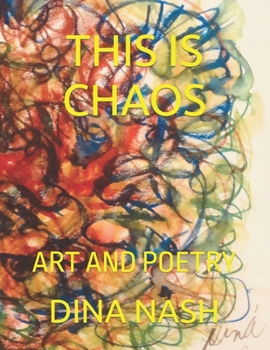 Paperback This Is Chaos: Art and Poetry Book