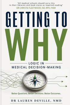 Getting to Why: Logic in Medical Decision-Making