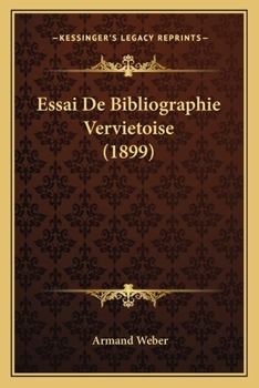 Paperback Essai De Bibliographie Vervietoise (1899) [French] Book