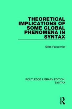 Paperback Theoretical Implications of Some Global Phenomena in Syntax Book