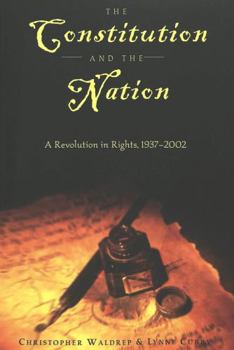 The Constitution and the Nation: A Revolution in Rights, 1937-2002 (Teaching Texts in Law and Politics, V. 25) - Book #25 of the Teaching Texts in Law and Politics